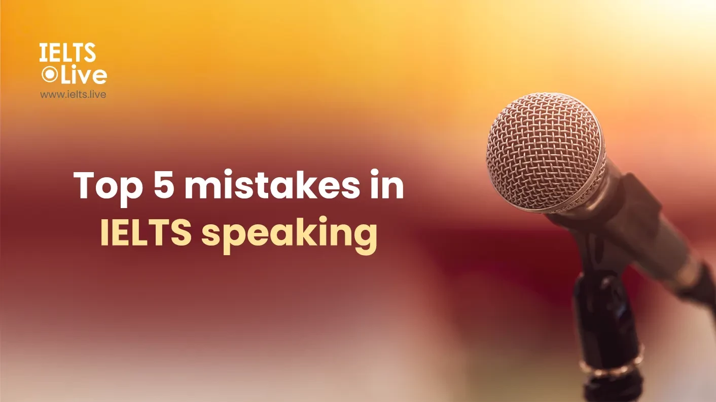 Top 5 mistakes in IELTS speaking and how to avoid them